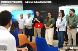 FUTUROS PRESENTE – Extremo Sul da Bahia 2035