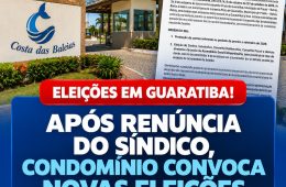 GUARATIBA: CONDOMÍNIO TERÁ NOVA ELEIÇÃO APÓS RENÚNCIA DE SÍNDICO